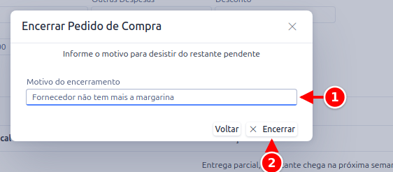 Janela Encerrar Pedido de Compra com o motivo e o botão de confirmar numerados de 1 a 2