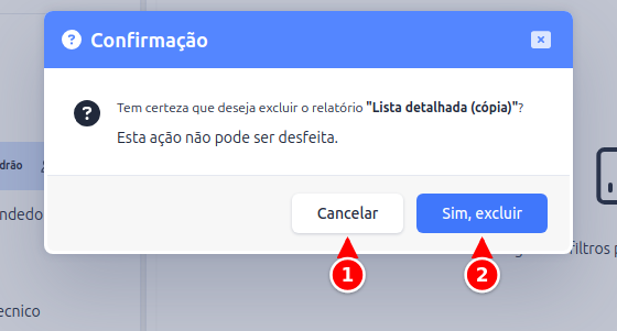 Janela de confirmação da exclusão com os botões Cancelar e Sim, excluir numerados de 1 a 2