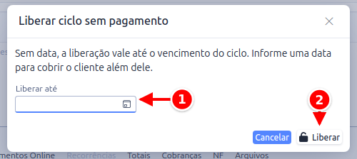 Diálogo Liberar ciclo sem pagamento com o campo Liberar até e o botão Liberar numerados de 1 a 2
