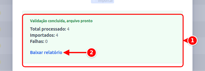 Resultado da validação com o total processado, os importados, as falhas e o link Baixar relatório numerados de 1 a 2