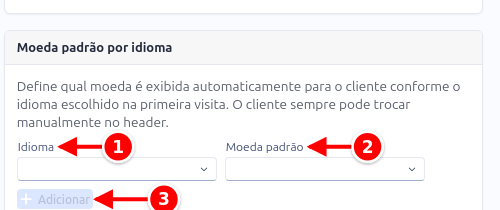 Card Moeda padrão por idioma com o idioma, a moeda padrão e o botão Adicionar numerados de 1 a 3
