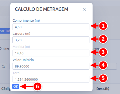 Tela CALCULO DE METRAGEM com comprimento, largura, medida, valor unitário, total e o botão OK numerados de 1 a 6